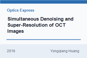 Simultaneous denoising and super-resolution of optical coherence tomography images based on generative adversarial network